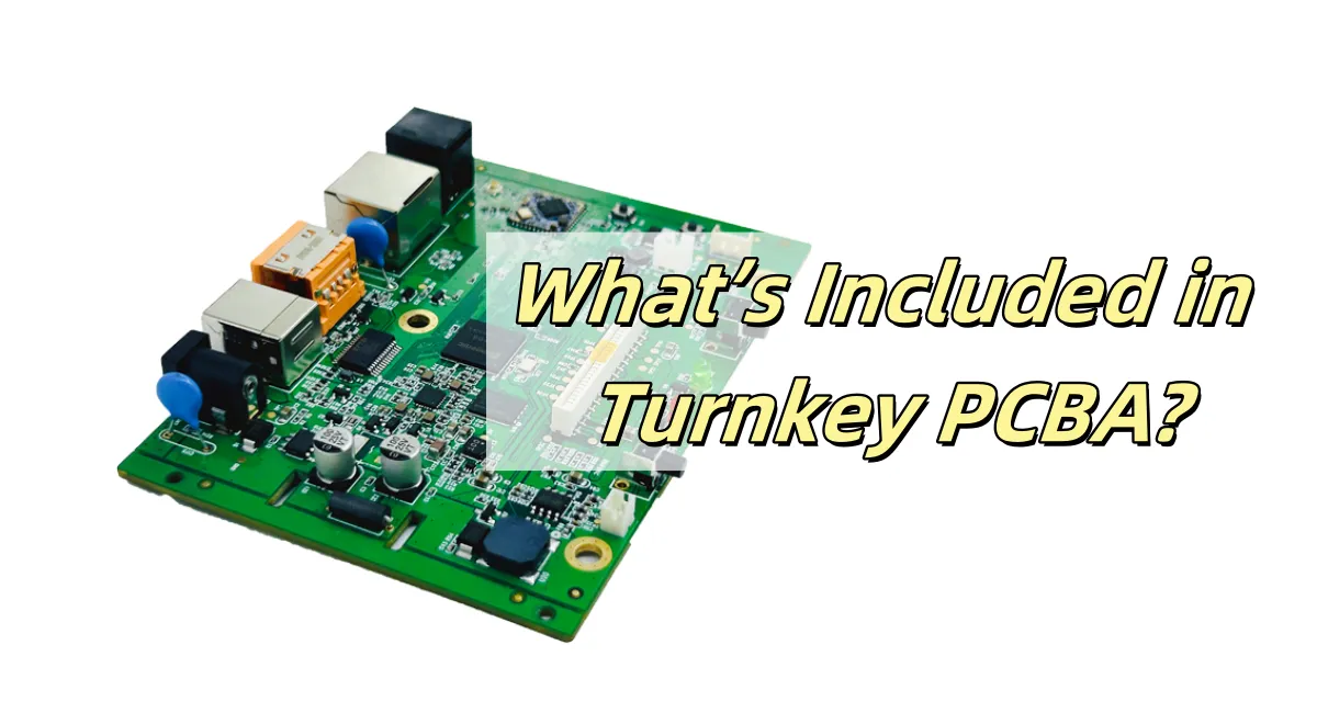 What’s Included in Turnkey PCBA Services?